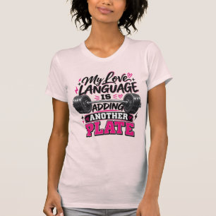 My Love Language Is Adding Another Plate T-Shirt