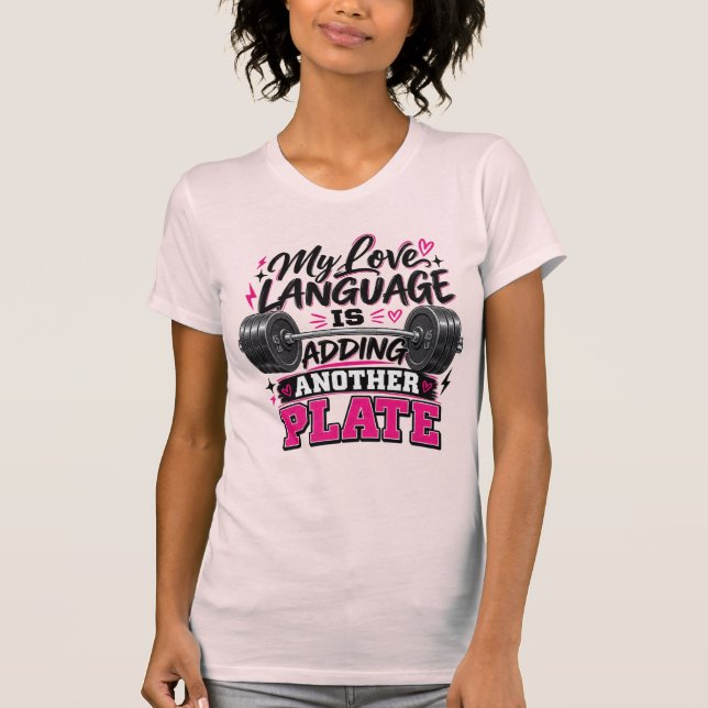 My Love Language Is Adding Another Plate  T-Shirt (Front)