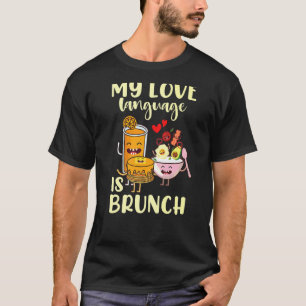 My Love Language Is Brunch T-Shirt