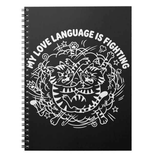 My Love Language Is Fighting - Funny Fighting Cats Notebook (Front)