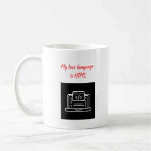 My Love Language is HTML Coffee Mug