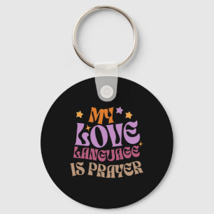 My Love Language Is Prayer Christain Jesus Lover W Key Ring