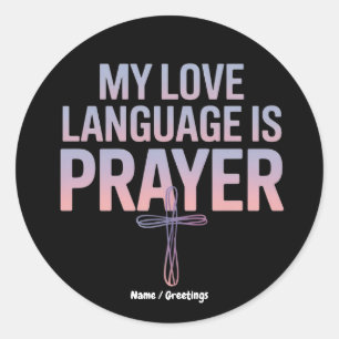 My Love Language Is Prayer Jesus Christian Design  Classic Round Sticker