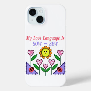 My Love Language Is Sow - Sew iPhone 15 Case