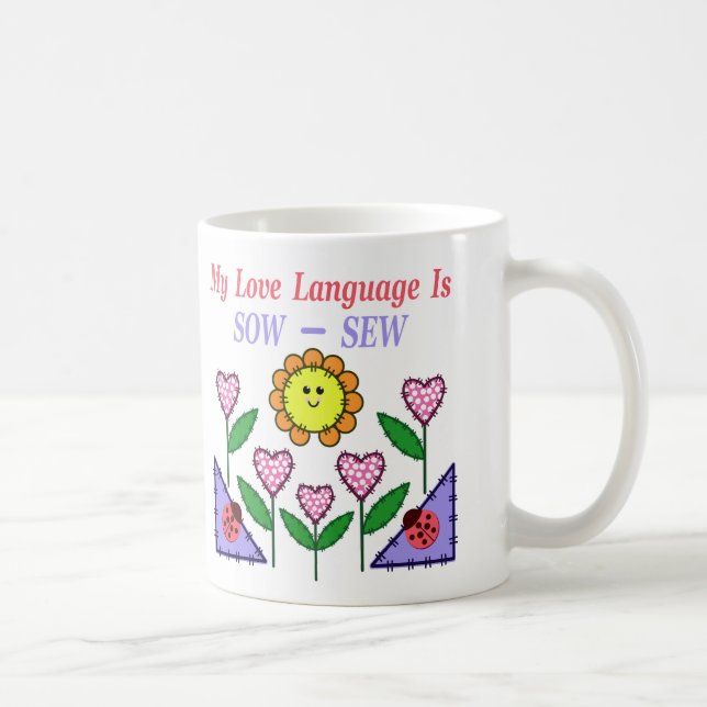 My Love Language Is Sow - Sew Coffee Mug (Right)
