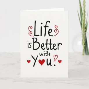 My Love Life Is Better With You Card