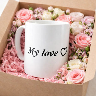 My Love ❤️ – Romantic Minimalist Quote for Lovers Coffee Mug