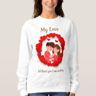 My Love Sweatshirt