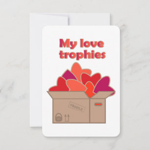 My love trophies in box full of Valentines hearts Card