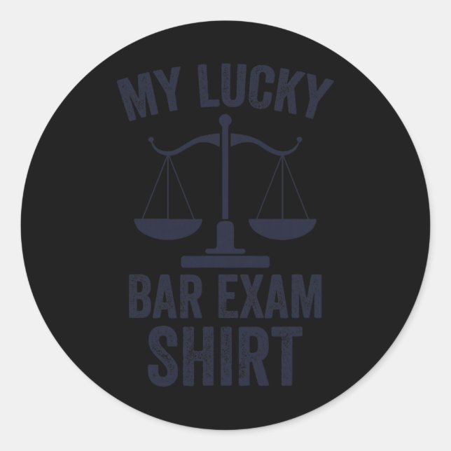 My Lucky Bar Exam Funny Law School Graduation New  Classic Round Sticker (Front)