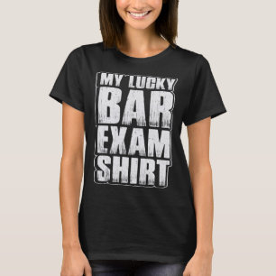 my lucky bar exam graduation lawyer student T-Shirt
