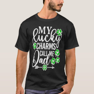 My Lucky Charms Call Me Dad   St Patricks Day T-Shirt