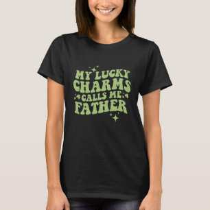My Lucky Charms Call Me Father St Patrick's Day Gr T-Shirt