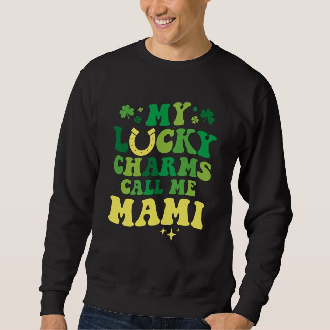 My Lucky Charms Call Me Mami Groovy St Patrick's D Sweatshirt (Front)