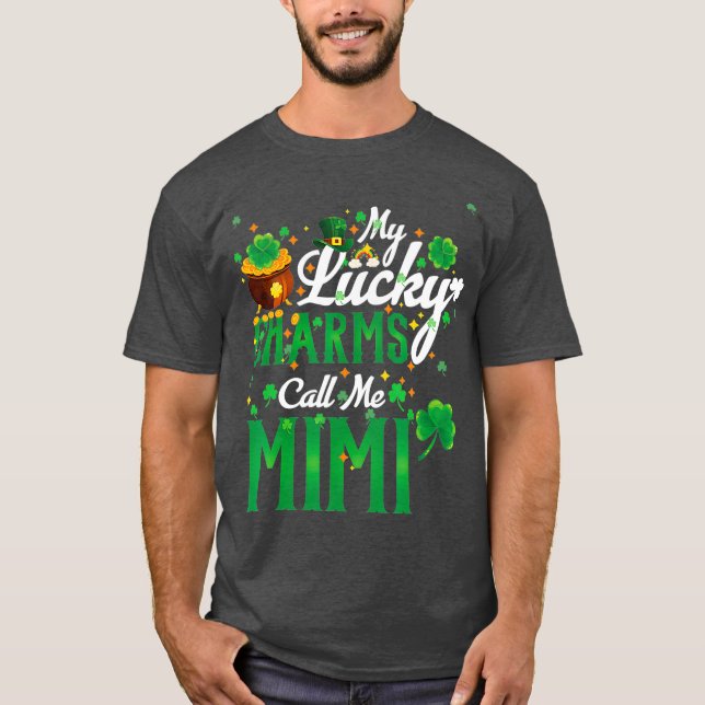 My Lucky Charms Call Me Mimi St Patricks Day T-Shirt (Front)