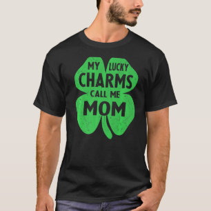 My Lucky Charms Call Me Mum St Patrick's Day Shamr T-Shirt