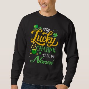 My Lucky Charms Call Me Nonni Happy St Patricks Da Sweatshirt