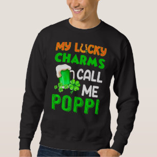 My Lucky Charms Call Me Poppi Grandpa Beer St Patr Sweatshirt