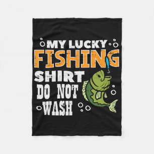 My Lucky Fishing Shirt Do Not Wash Funny Fish Angl Fleece Blanket