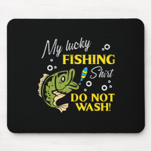 My Lucky Fishing Shirt Do Not Wash Funny Men Women Mouse Pad