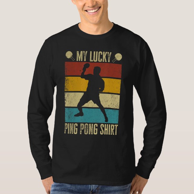 My Lucky Ping Pong Funny Table Tennis Player T-Shirt (Front)