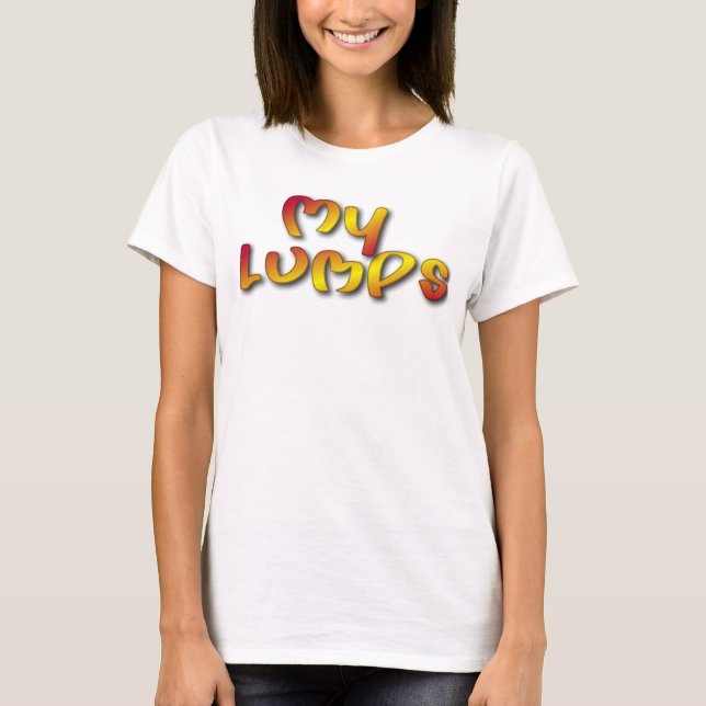my lumps T-Shirt (Front)