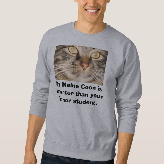 My Maine Coon is Smarter Than Your Honour Student Sweatshirt (Front)