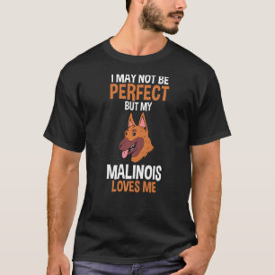 My Malinois Loves Me T-Shirt