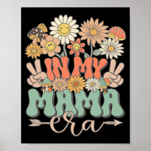 My Mama Era Floral Hippie Groovy Retro Daisy Mothe Poster