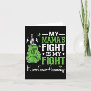 My Mamas Fight Is My Fight Liver Cancer Awareness Card