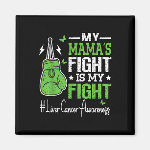 My Mamas Fight Is My Fight Liver Cancer Awareness Magnet