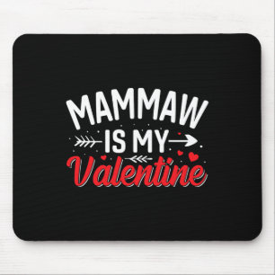 My Mammaw Is My Valentine Funny Boys Valentine Mouse Pad
