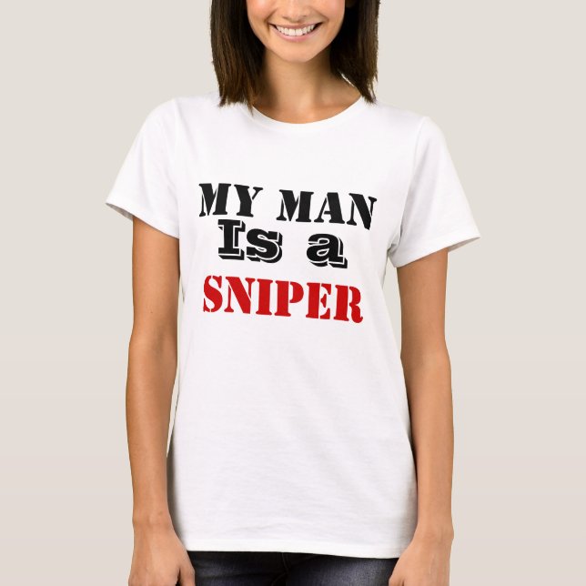 My man is a sniper T-Shirt (Front)
