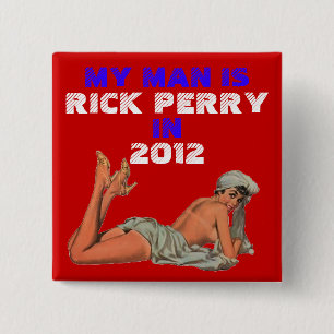 my man is rick perry 15 cm square badge