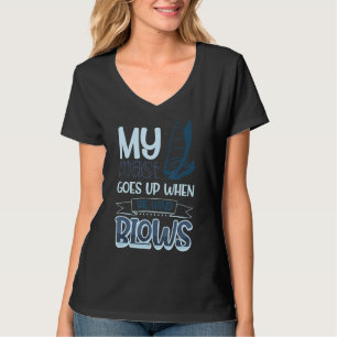 My Mast Goes Up When The Wind Blows Windsurfing 5 T-Shirt