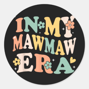 My Mawmaw Era Funny Sarcastic Groovy Retro Mothers Classic Round Sticker