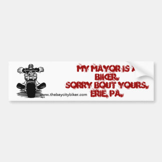 MY MAYOR IS A BIKER. BUMPER STICKER