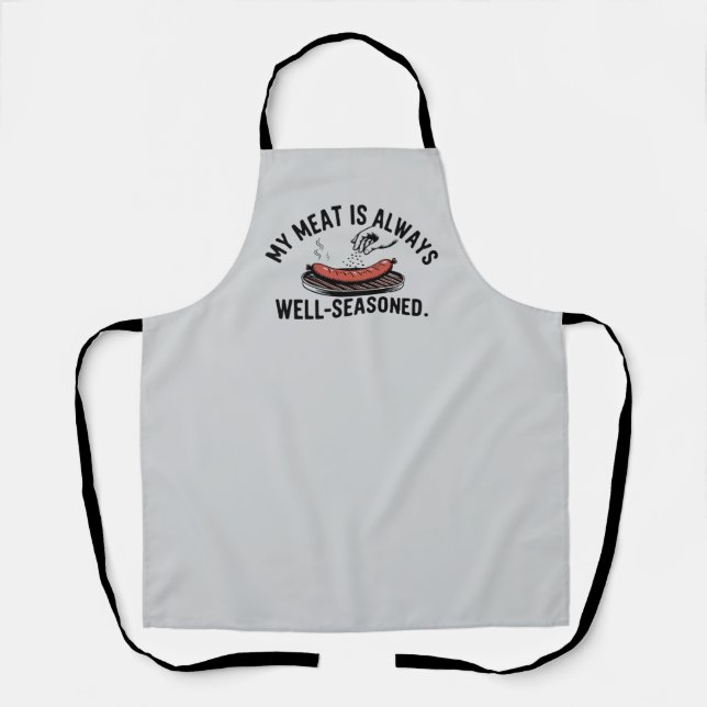 My Meat Is Always Well-Seasoned  | Funny Grilling Apron (Front)