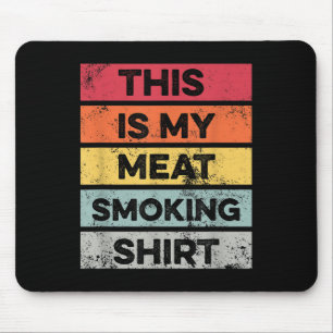 My Meat Smoking Shirt Funny Barbeque Smoker Bbq Gr Mouse Pad