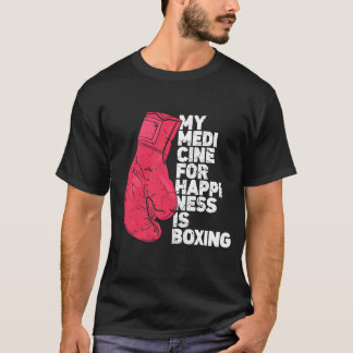 My Medicine For Happiness Combat Sports Boer funny T-Shirt