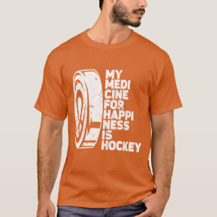 My Medicine for Happiness Sports Puck Athlete frie T-Shirt