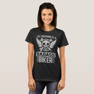 MY MEEMAW IS A BADASS BIKER T-Shirt