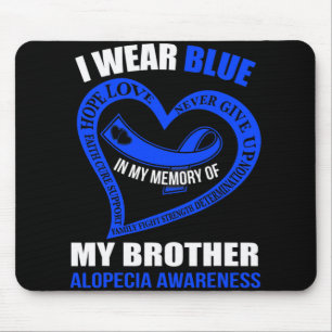 My Memory Of My Brother Alopecia Awareness Mouse Pad