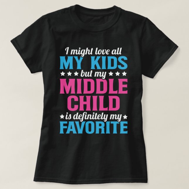 My Middle Child Is My Favourite Family Parent Moth T-Shirt (Design Front)