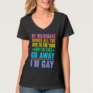 My Milkshake Brings All The Boys To The Yard Im Ga T-Shirt