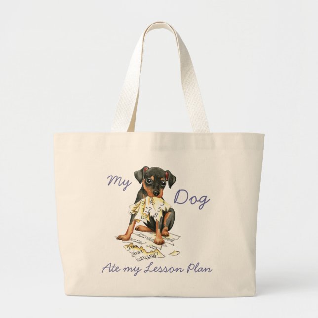 My Min Pin Ate my Lesson Plan Large Tote Bag (Front)