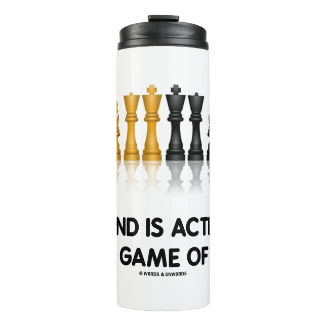My Mind Is Activated By The Game Of Chess Thermal Tumbler (Front)