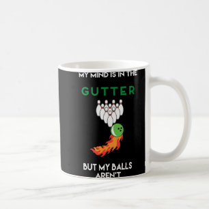 My Mind Is In The Gutter Fun Bowling Drinking Coffee Mug