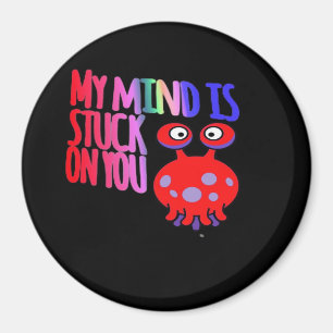 My Mind Is Stuck On You Heartfelt Minimal Design  Magnet