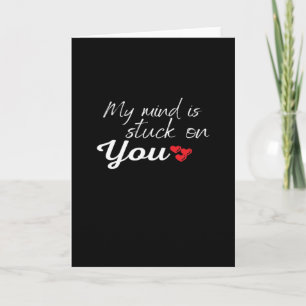 My Mind Is Stuck On You Thoughtful Love Design Card